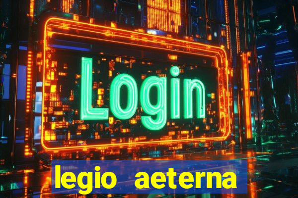 legio aeterna victrix letra